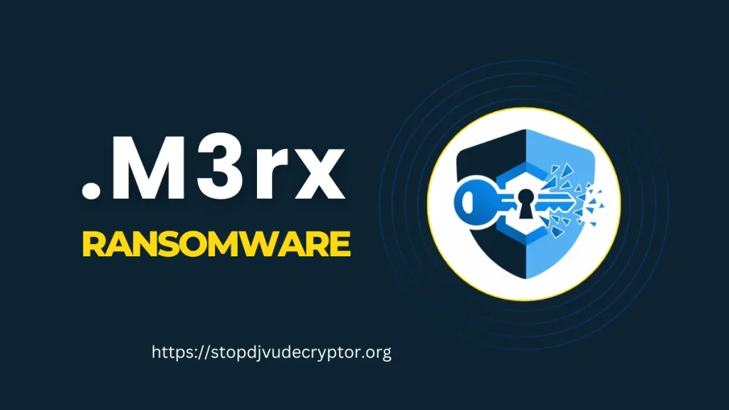How to Decrypt M3rx Ransomware Files: A Strategic Incident Response Guide – 2026 Update 1 M3rx Ransomware